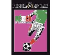 La Historia De Los Mundiales (Mexico En Los Mundiales) [NTSC/REGION 1 & 4 DVD. Import-Latin America]