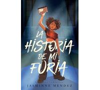 La historia de mi furia/ The Story of My Anger