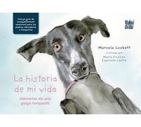 La historia de mi vida: Memorias de una galga terapeuta: 0