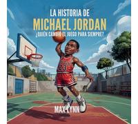 La Historia De Michael Jordan: Quién Cambió El Deporte Para Siempre?: 6