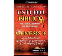 La Historia de Noé: Su Entorno, Su Experiencia, El Mandato y El Pacto: 6