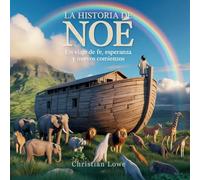 La Historia De Noé: Un Viaje De Fe, Esperanza Y Nuevos Comienzos: 9