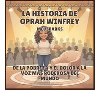 La historia de Oprah Winfrey: De la Pobreza y el Dolor a la Voz Más Poderosa del Mundo: 4