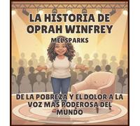 La historia de Oprah Winfrey: De la Pobreza y el Dolor a la Voz Más Poderosa del Mundo: 4