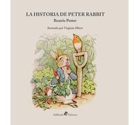 La historia de Peter Rabbit. - [Ali Ribelli Edizioni]