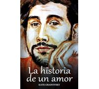 La historia de un amor: The story of one love