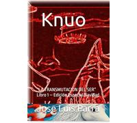 La historia de un Caballo llamado Knuo: “LA TRANSMUTACION DEL SER” Libro 1 - Edición Especial Navidad