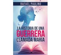La Historia de una Guerrera Llamada María