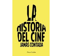 LA HISTORIA DEL CINE JAMÁS CONTADA