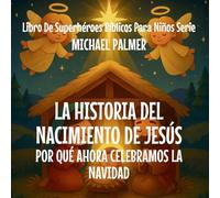 La Historia Del Nacimiento De Jesús: Por Qué Ahora Celebramos La Navidad: 2