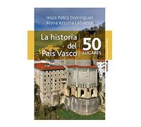 La historia del País Vasco en 50 lugares: 25