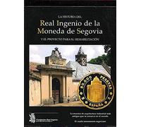La historia del Real Ingenio de la Moneda de Segovia y el proyecto para su rehabilitación