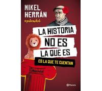 La historia no es la que es: Es la que te cuentan