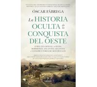 La historia oculta de la conquista del Oeste: El relato oficial en duda: mormones, atlantes, gigantes y constructores de montículos