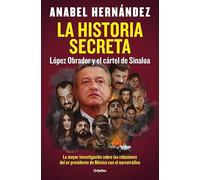La historia secreta: AMLO y el Cártel de Sinaloa