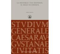La historia y sus sentidos: el siglo XX español