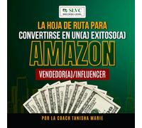 La Hoja De Ruta Para Convertirse En Un(A) Exitoso(A) Amazon Vendedor(A)/influencer