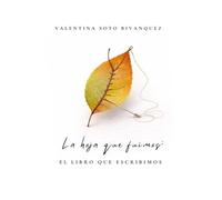 La hoja que fuimos: El libro que escribimos