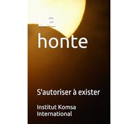 La honte: S'autoriser à exister
