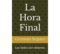La Hora Final: Los Sellos Son Abiertos