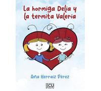 La hormiga Delia y la termita Valeria: 1