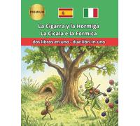 La hormiga y la cigarra La Cicala e la Formica: Fábula clásica bilingüe con texto párrafo por párrafo para niños y aulas