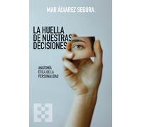 La huella de nuestras decisiones: Anatomía ética de la personalidad: 177