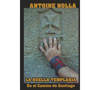 LA HUELLA TEMPLARIA: En el Camino de Santiago