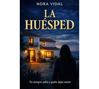 La Huésped: No siempre sabes a quién dejas entrar