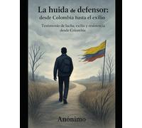 LA HUIDA DE UN DEFENSOR DE DERECHOS HUMANOS.