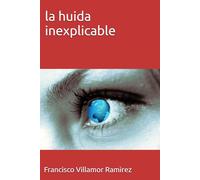la huida inexplicable