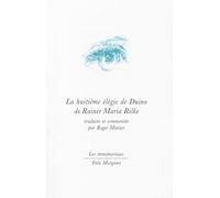 La huitième élégie de Duino de Rainer Maria Rilke