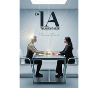 La IA: tu nuevo jefe o tu nuevo mejor asistente