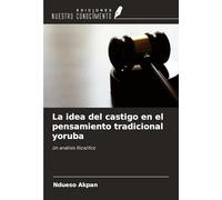 La idea del castigo en el pensamiento tradicional yoruba: Un análisis filosófico