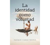 La identidad como voluntad: Paradigma y Clínica
