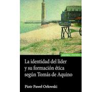 La identidad del líder y su formación ética según Tomás de Aquino