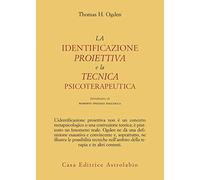 LIBRO LA IDENTIFICAZIONE PROIETTIVA E LA TECNICA PSICOTERAPEUTICA - THOMAS OGDEN