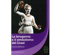 La Ierogamia e il Simbolismo del Graal - [Ester]