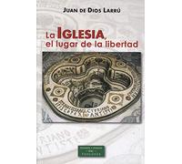 La Iglesia, el lugar de la libertad: 236