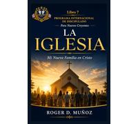 LA IGLESIA: Mi Nueva Familia en Cristo: 7