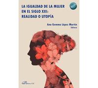 La igualdad de la mujer en el siglo XXI: realidad o utopía