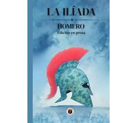 La Ilíada: Edición con prólogo y biografía del autor