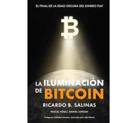 LA ILUMINACIÓN DE BITCOIN: EL FINAL DE LA EDAD OSCURA DEL DINERO FIAT