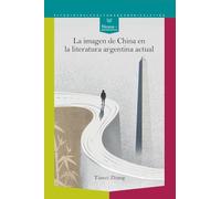 La imagen de China en la literatura argentina actual