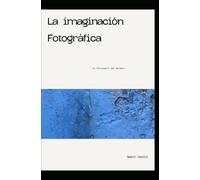 La Imaginación Fotográfica: Un Simulacro del Da-Sein