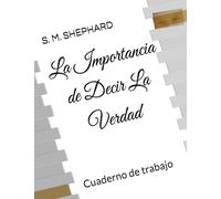 La Importancia de Decir La Verdad: Cuaderno de trabajo