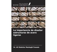 La importancia de diseñar estructuras de acero ligeras