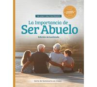 La Importancia de Ser Abuelo: Edición Actualizada Serie de Seminario en Vídeo