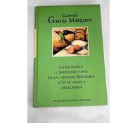 La increíble y triste historia de la cándida Eréndira y de su abuela desalmada