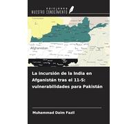 La incursión de la India en Afganistán tras el 11-S: vulnerabilidades para Pakistán